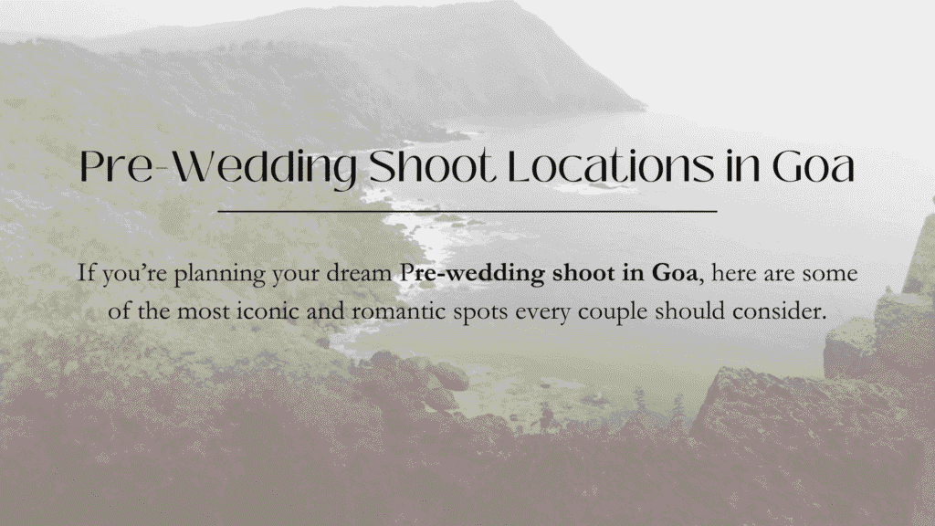 Top Pre-Wedding Shoot Locations in Goa